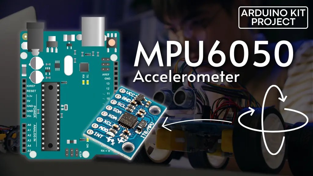 MPU6050 Accelerometer Seamless Connection to Arduino Explained