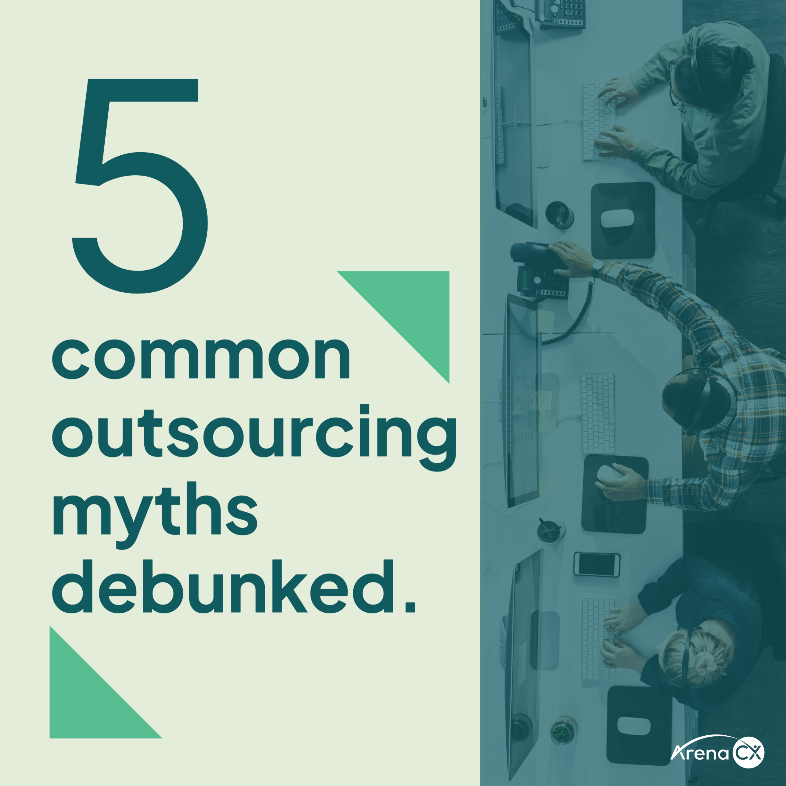 5 Common Outsourcing Myths Debunked Arenacx