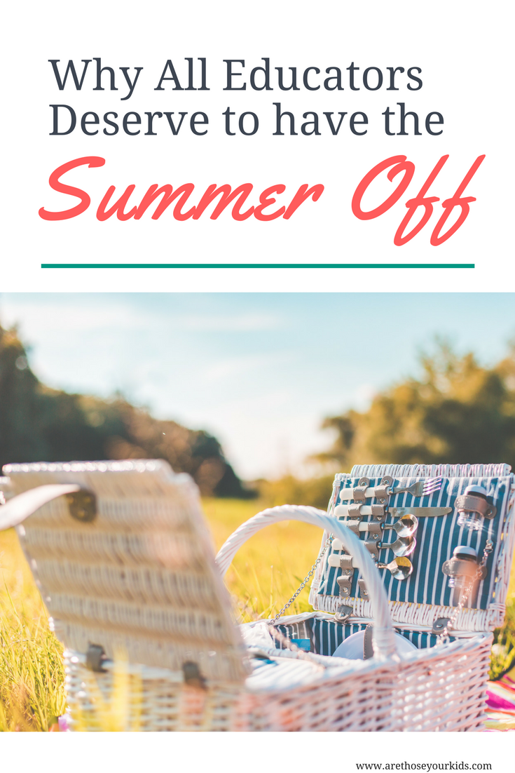 Why All Educators Deserve to Have the Summer Off