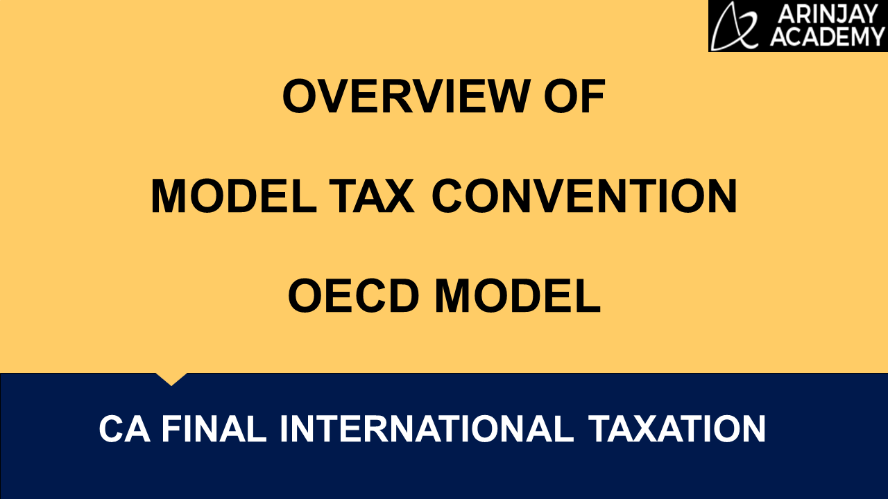 Overview of Model Tax Convention CA Final International Taxation