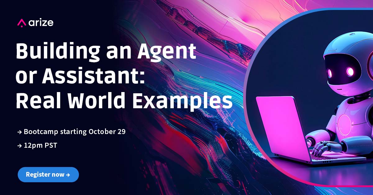 Building an Agent or Assistant Real World Examples Arize AI