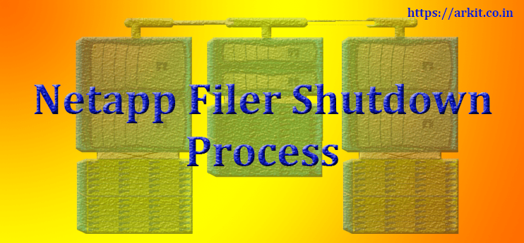 NetApp Cluster Mode Filer Graceful Clean Shutdown - ARKIT