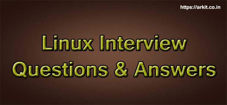 17 Linux Interview Questions and Answers ArkIT ARKIT
