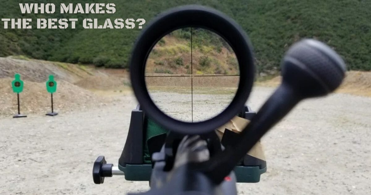 Who Makes the Best Rifle Scope Glass