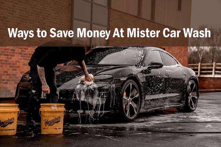 Ways To Save Money At Mister Car Wash