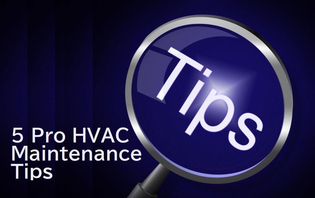 5 Pro HVAC Maintenance Tips Around the Clock