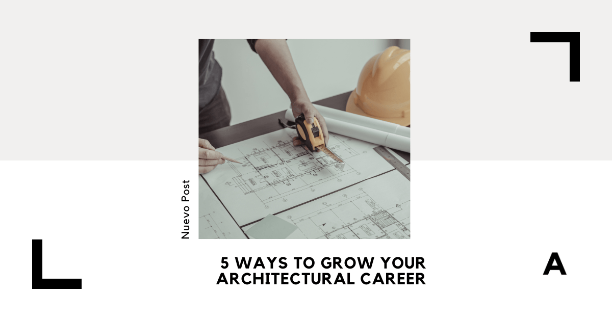 5 ways to grow your ARCHITECTURAL CAREER Arquinétpolis