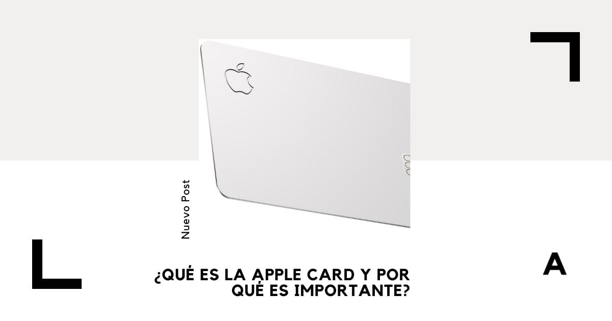 ¿Qué es la APPLE CARD y por qué es importante? 🥇