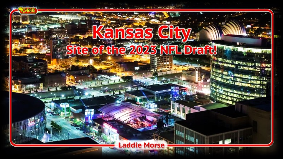 Kansas City Site of the 2023 NFL Draft!