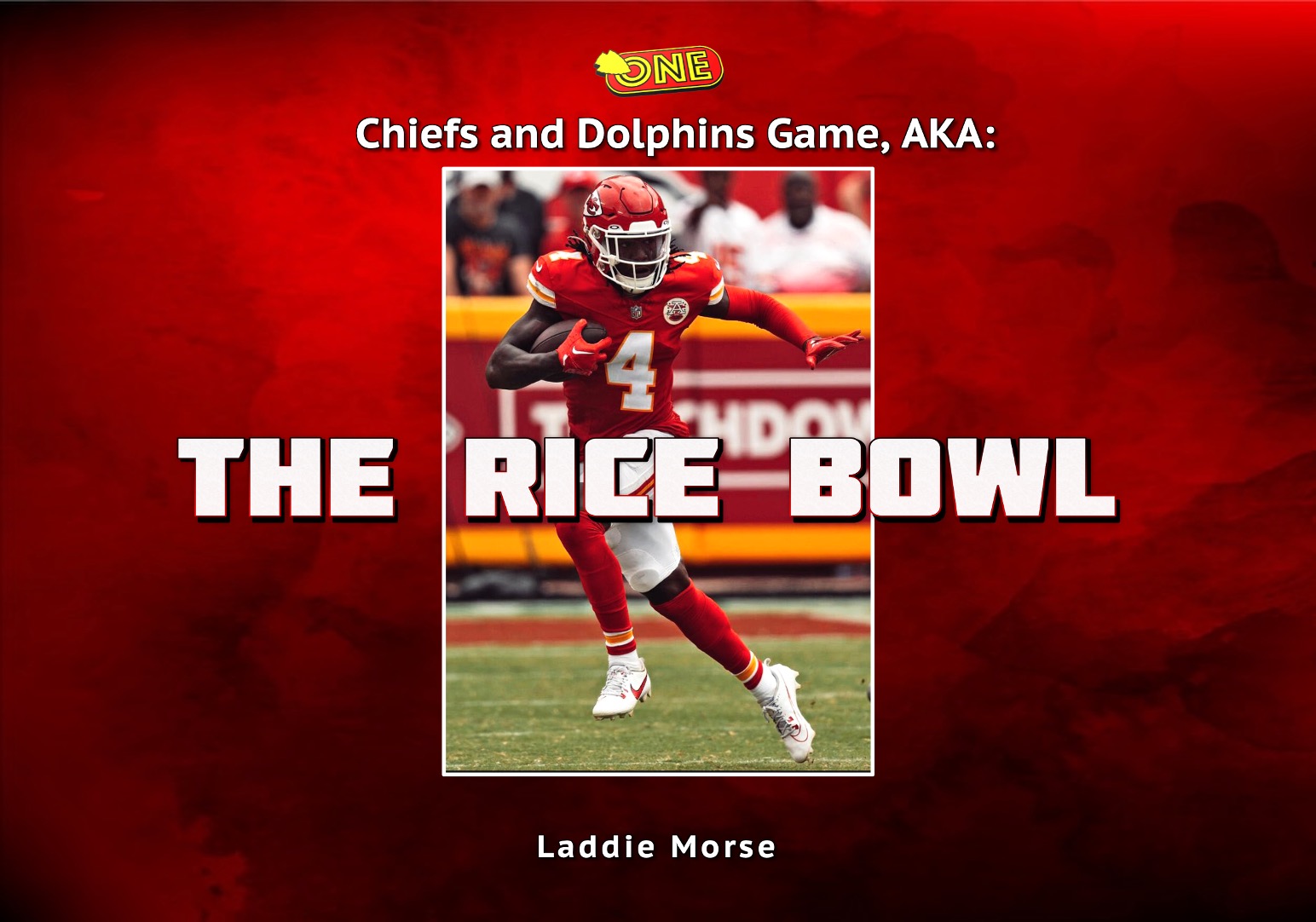 Chiefs and Dolphins Game, AKA THE RICE BOWL