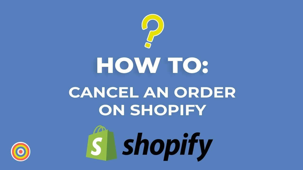 Shopify Cancel Order Quick Guide To Implement It 2024