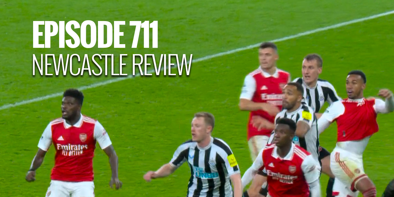 Episode 711 Newcastle review Arseblog an Arsenal blog