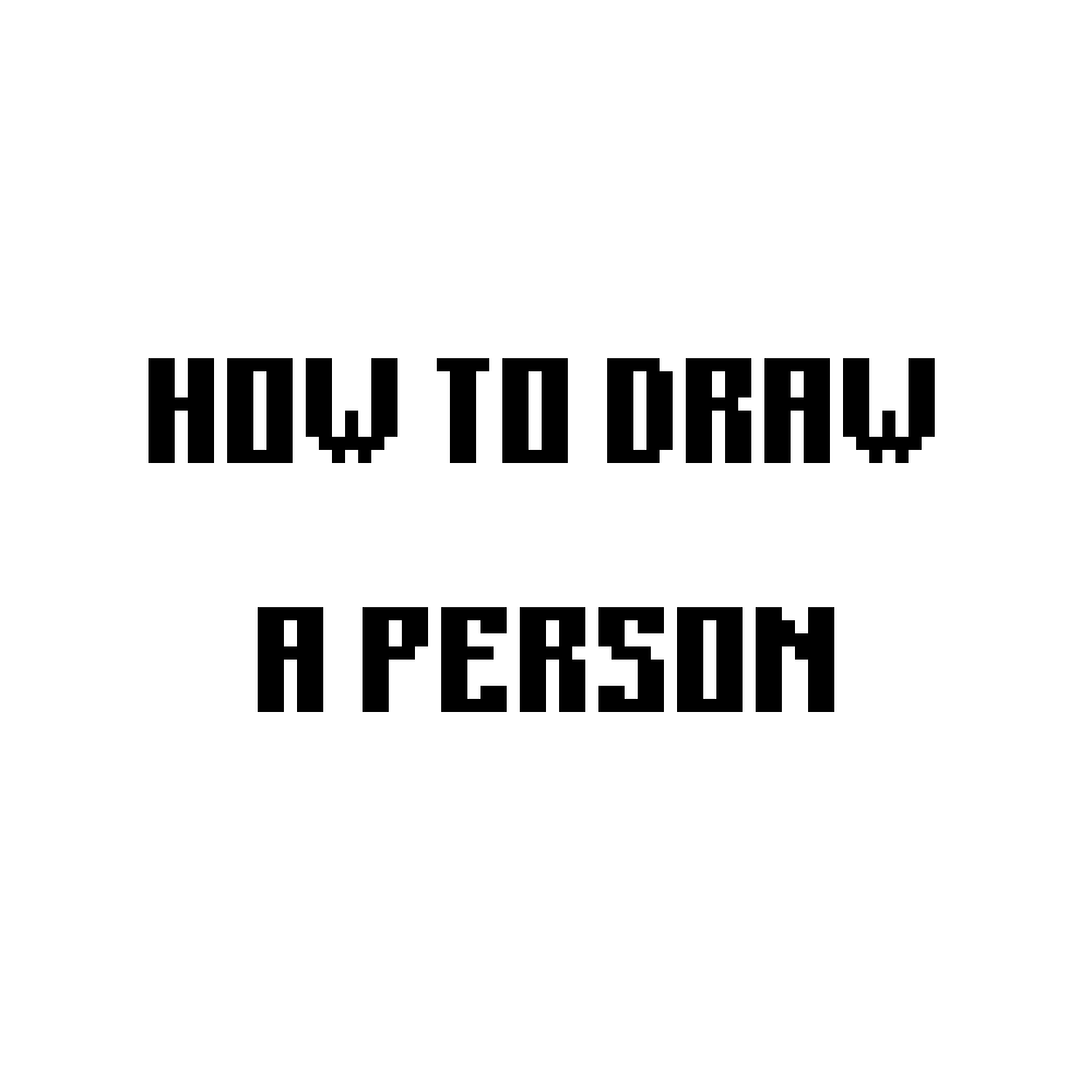 Pixilart How to Draw a Person by BonnyDABunnie23