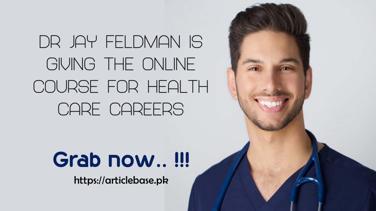 Dr Jay Feldman Online Course For Health Care Careers In 2023