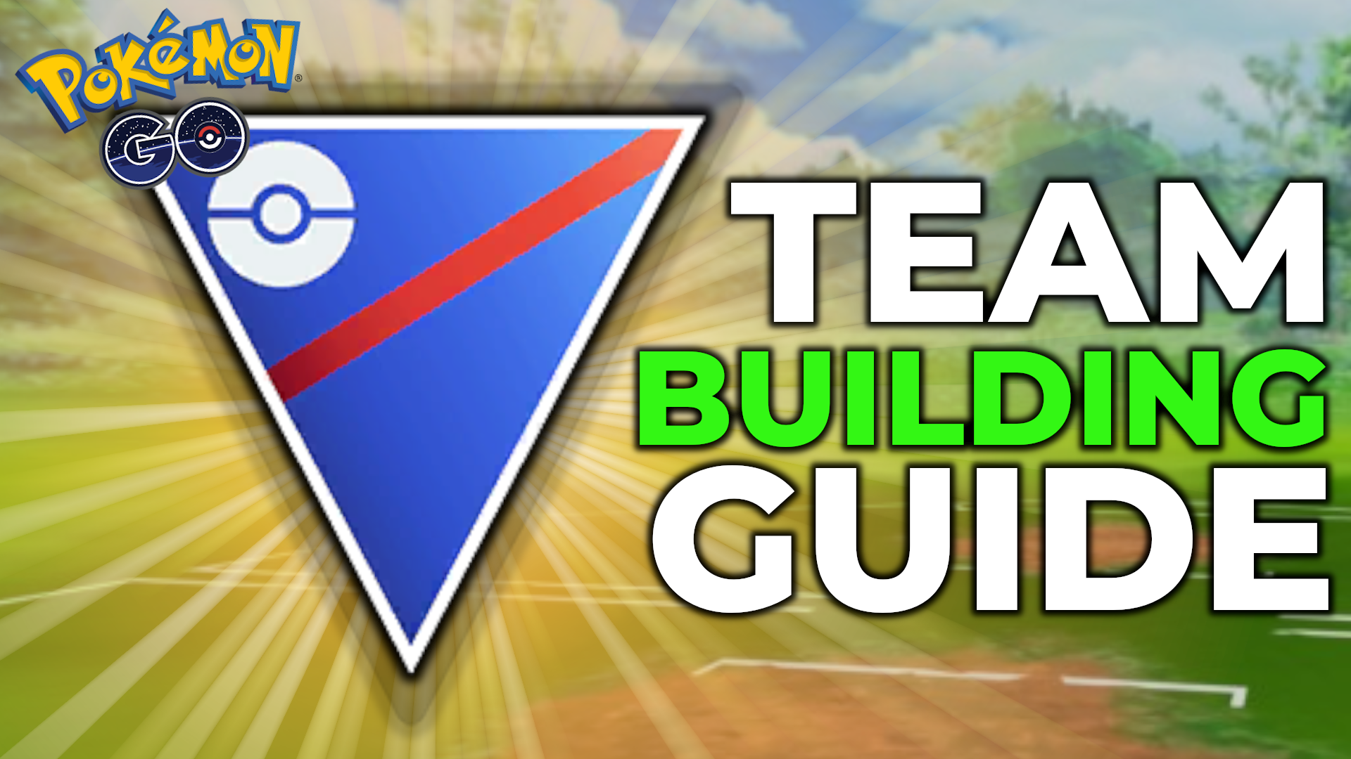 GREAT LEAGUE TEAM BUILDING GUIDE POKEMON GO BATTLE LEAGUE Pokebattler
