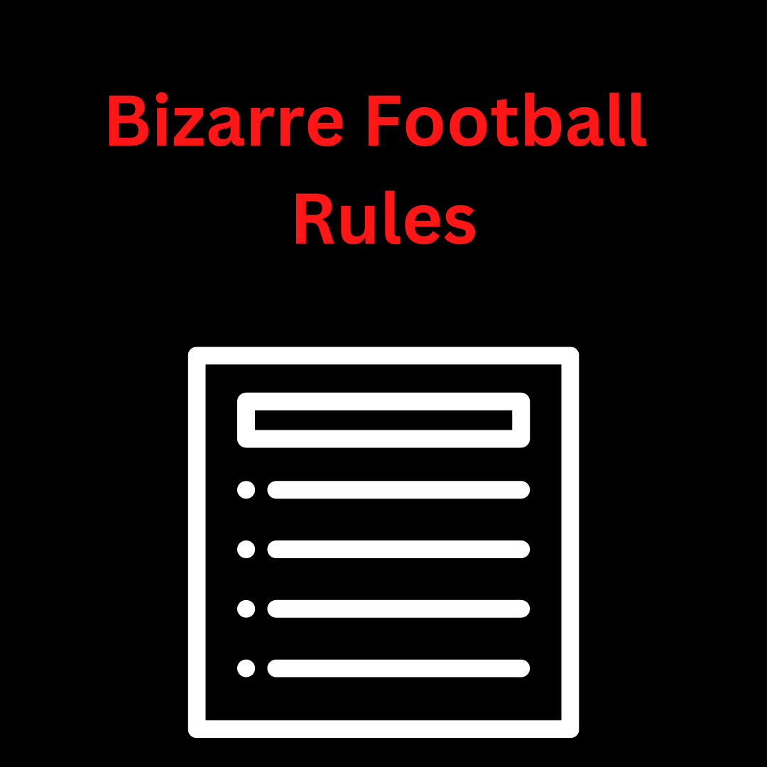 10 Most Bizarre Football Rules Existed! SPORTS ARTICLES