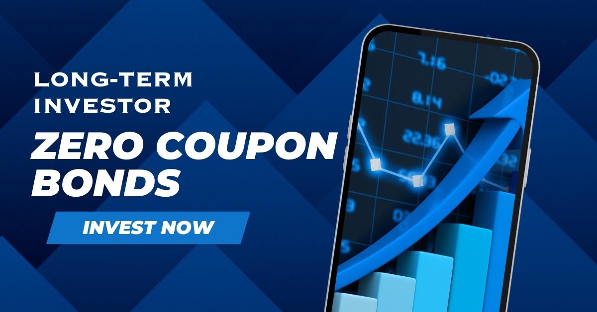 Benefits of Zero Coupon Bonds for LongTerm Investors ArticleZONE24