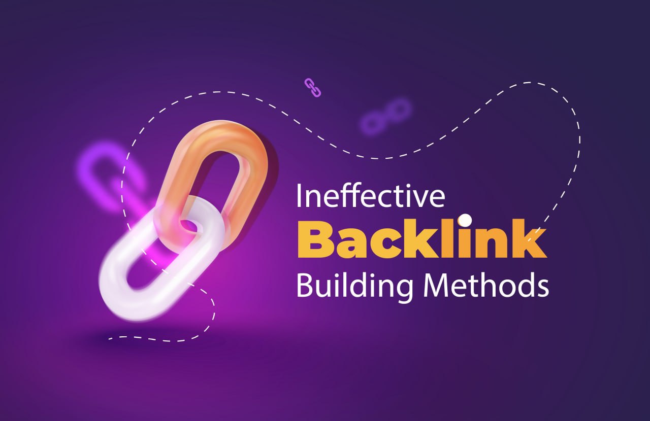 Ineffective Backlink Building Methods in 2024 ãrtiMedia Pro