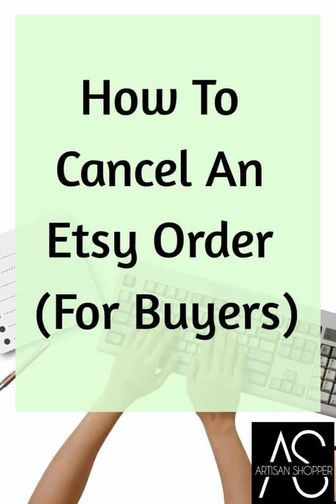How To Cancel An Etsy Order (For Buyers) Artisan Shopper