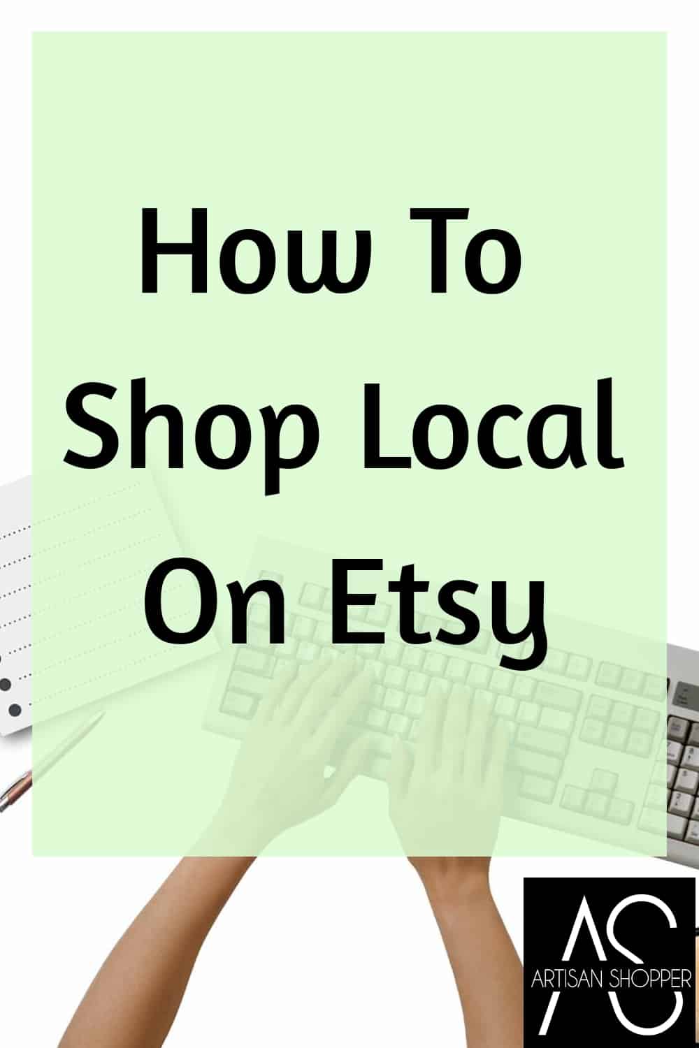 How To Shop Local On Etsy Artisan Shopper