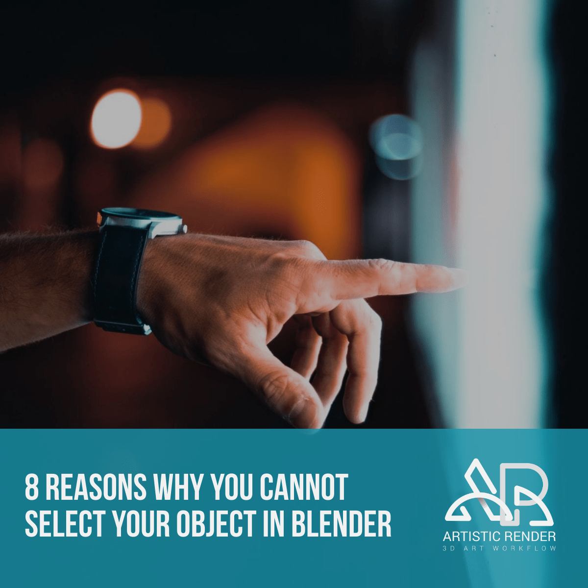 8 reasons why you cannot select your object in Blender