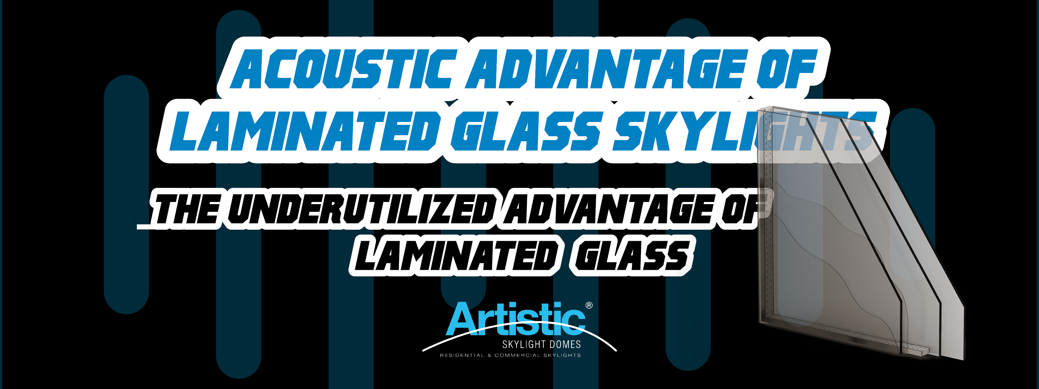 The acoustic advantage of laminated glass skylights Artistic Skylight