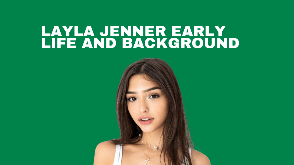 Layla Jenner net worth and Career Earnings