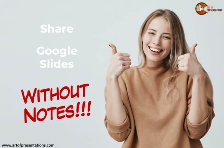 Want to Share Google Slides without Notes? Try THIS! Art of Presentations