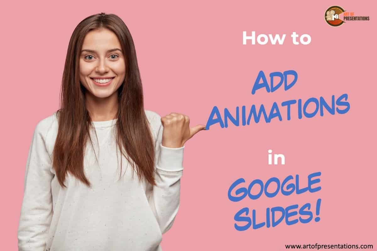 How to Animate in Google Slides? [Everything to Know!] Art of