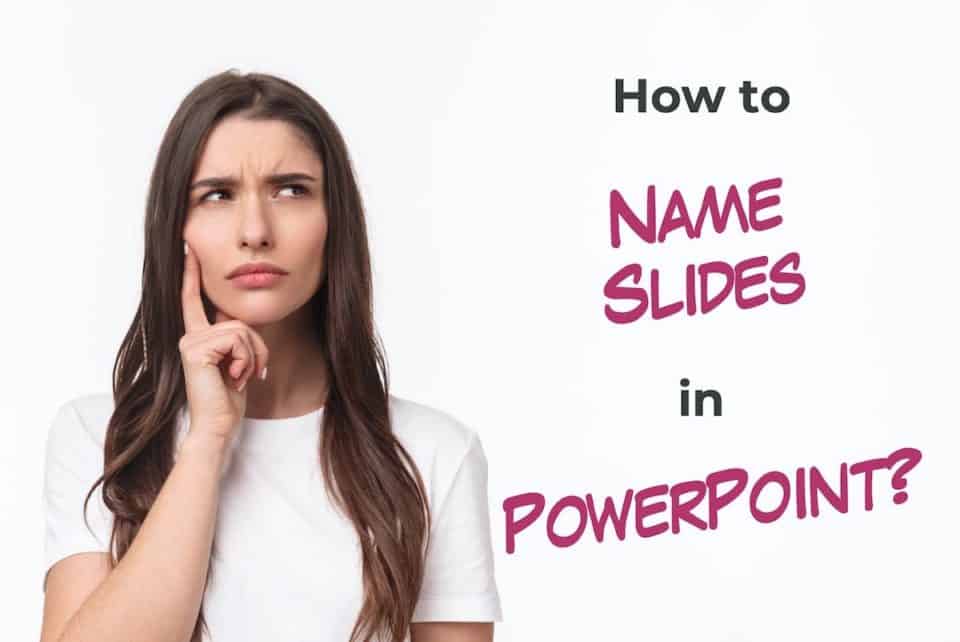 How to Name Slides in PowerPoint [A StepbyStep Guide!] Art of