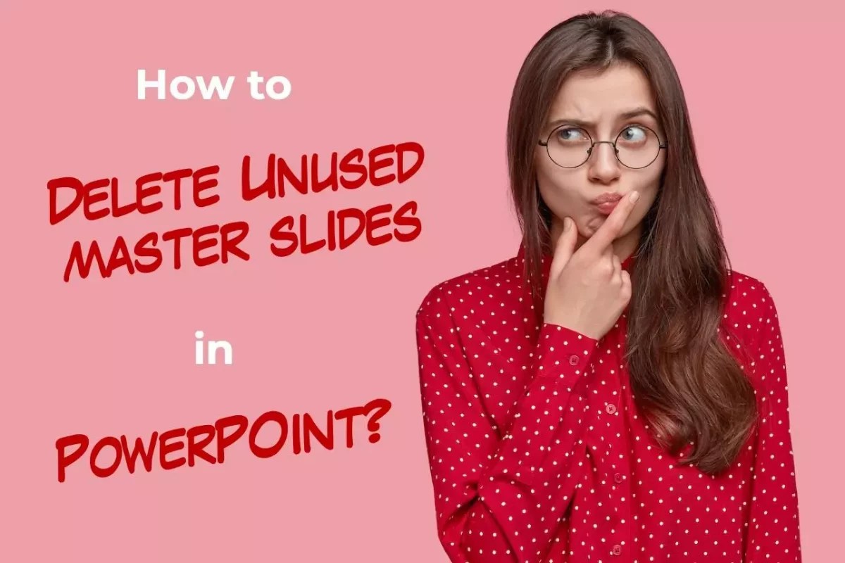 Delete Unused Master Slides in PowerPoint! [An EASY Guide!] Art of