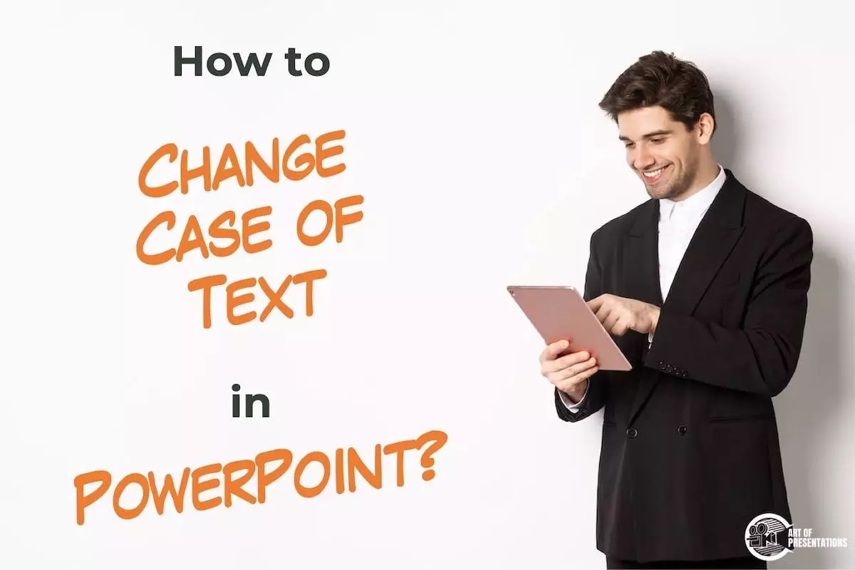 How to Change Case of Text in PowerPoint? [StepbyStep!] Art of Presentations