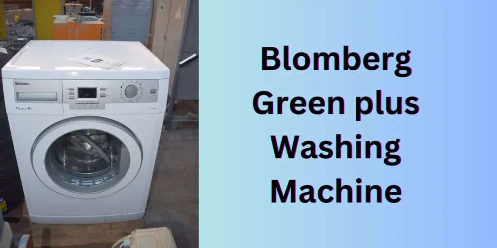 Blomberg GreenPlus Washing Machine Efficient Cleaning Performance