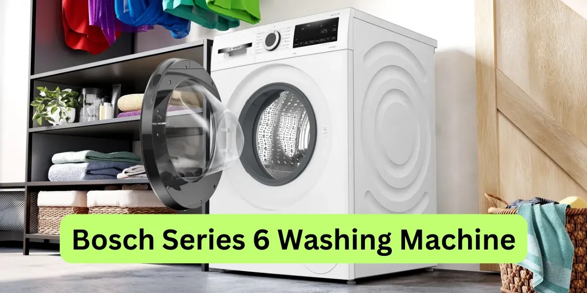 Bosch Series 6 Washing Machine Advanced Features & Performance