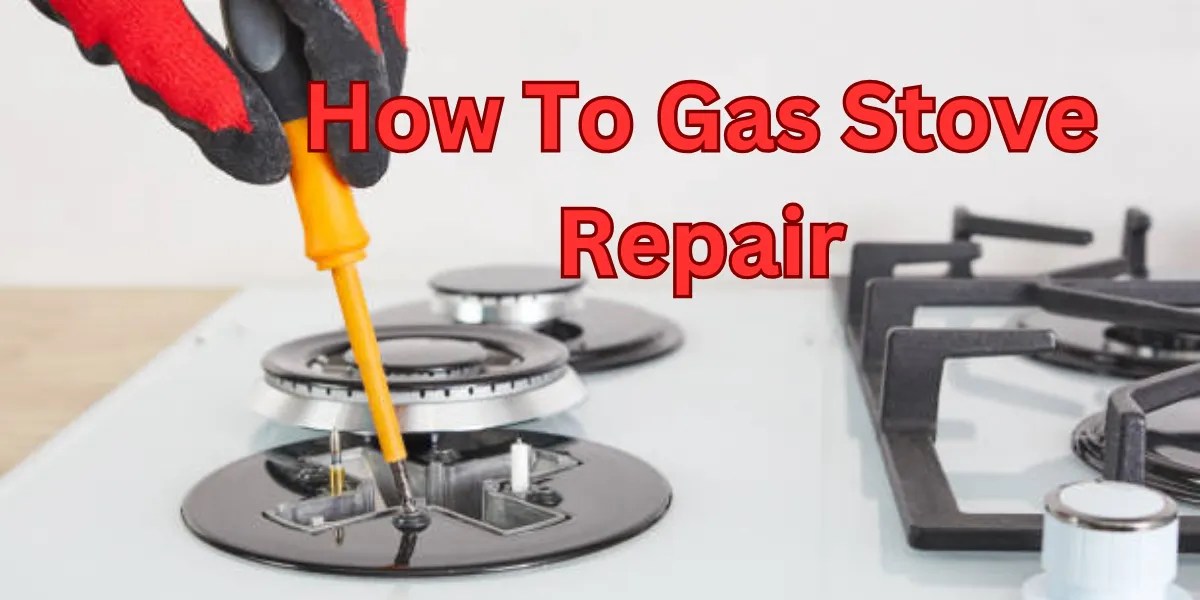 Gas Stove Repair Troubleshooting Tips & DIY Fixes