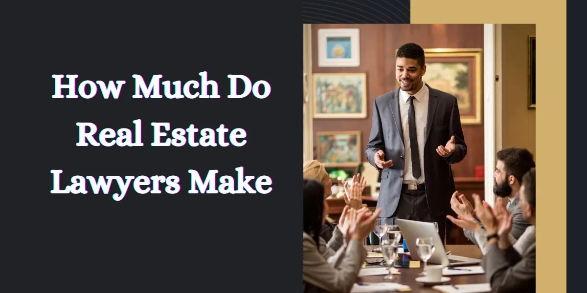 How Much Do Real Estate Lawyers Make? Salary Insights