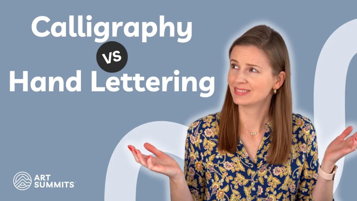 Calligraphy vs. Hand Lettering vs. Brush Lettering Art Summits