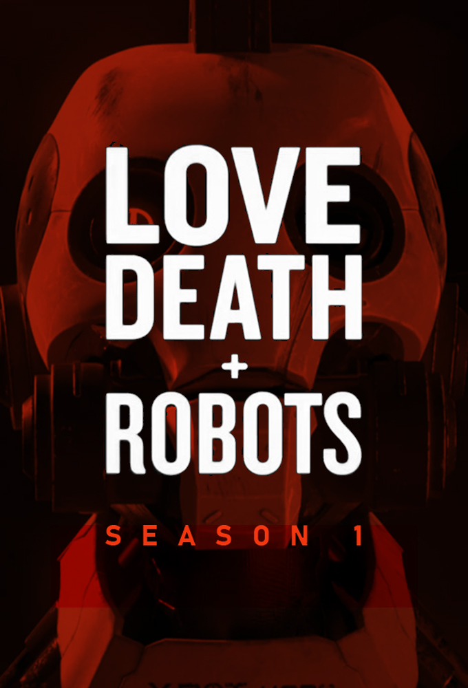 Love, Death & Robots Aired Order Season 1