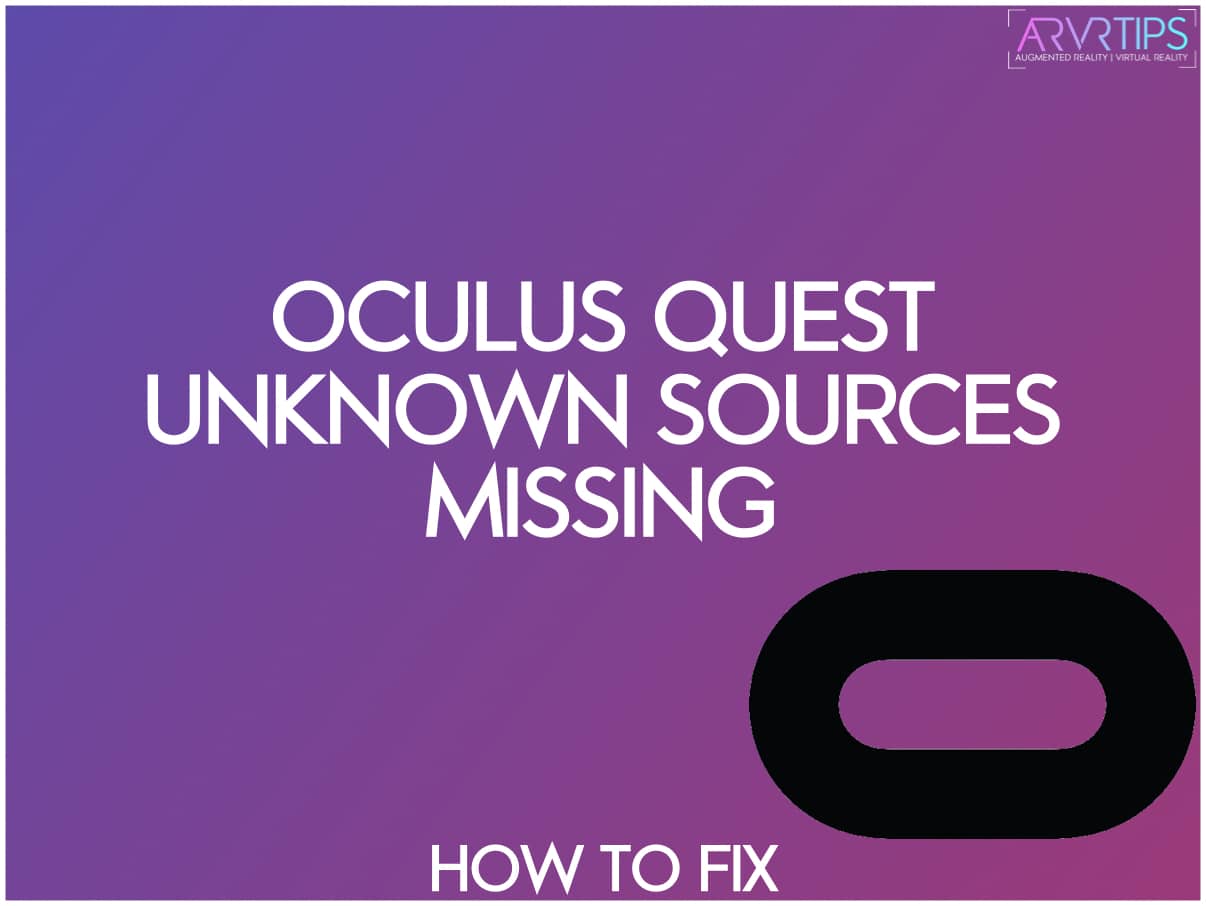 Meta Quest Unknown Sources How to Allow Unknown Sources