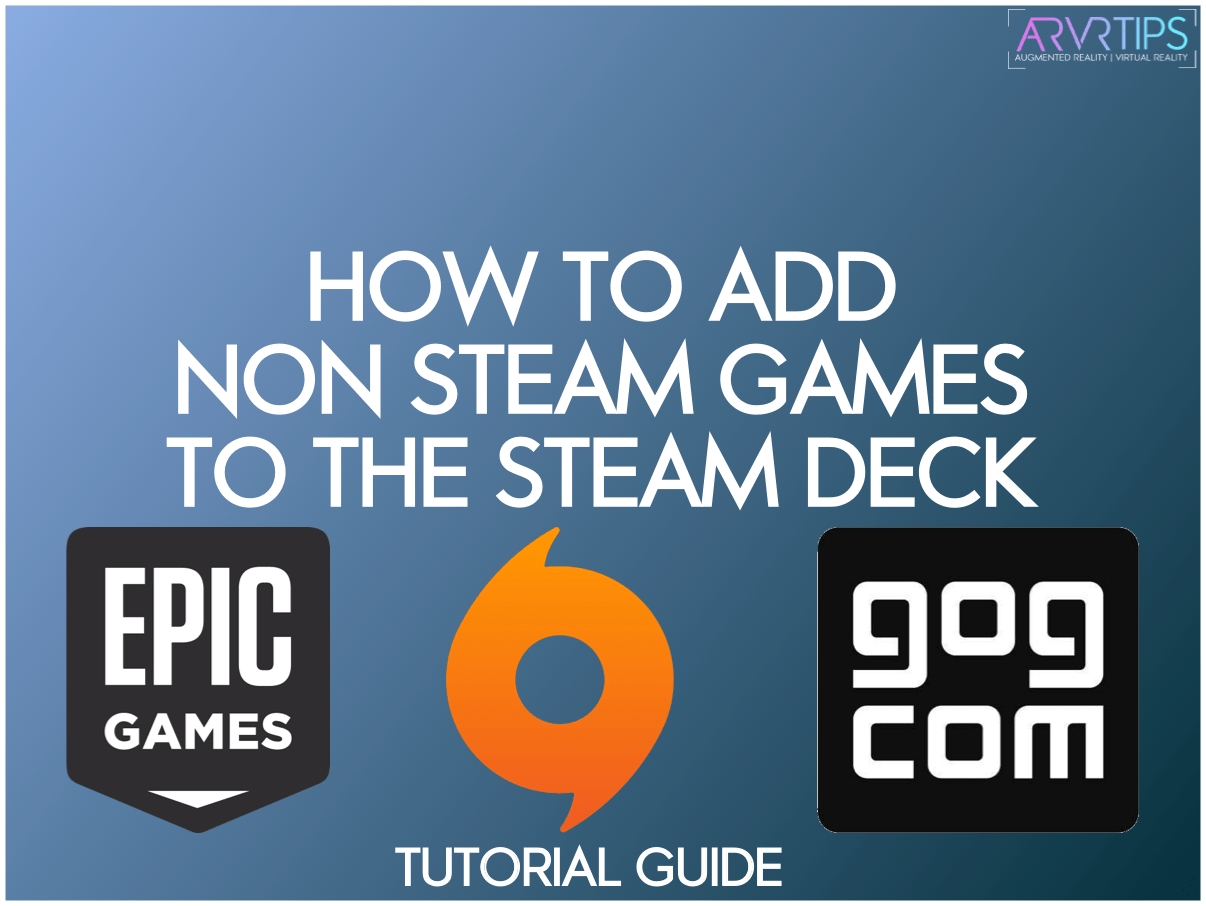 How to Install Non Steam Games on the Steam Deck [Tutorial]