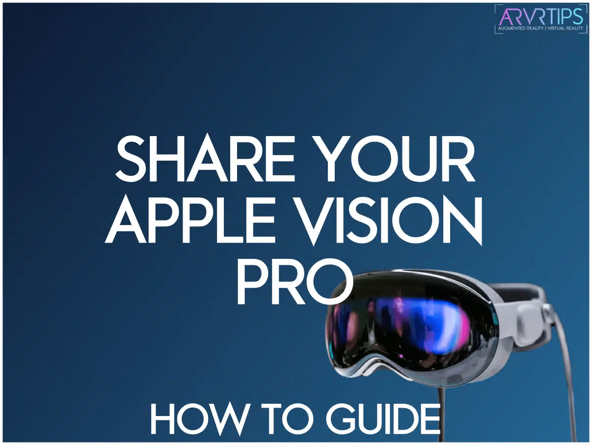 How to Share Your Apple Vision Pro With Guests (Tutorial)
