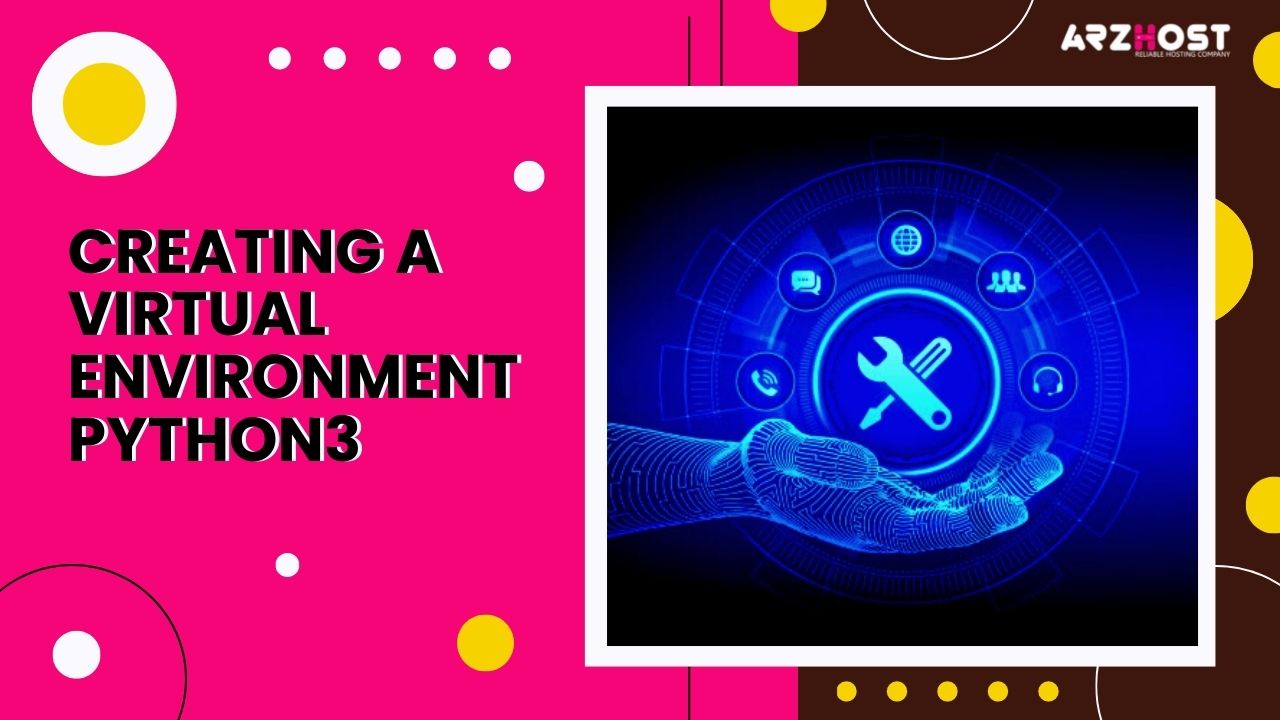 Creating A Virtual Environment Python3