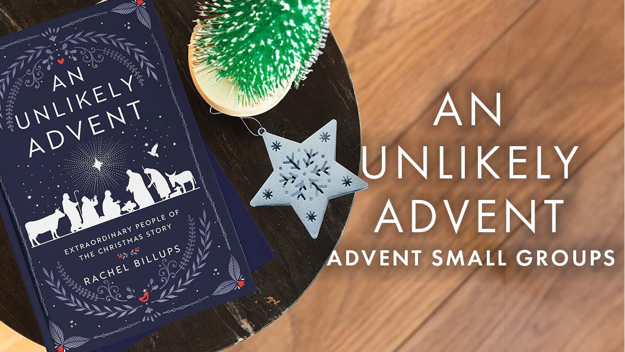 “An Unlikely Advent” Small Group Studies Asbury United Methodist Church