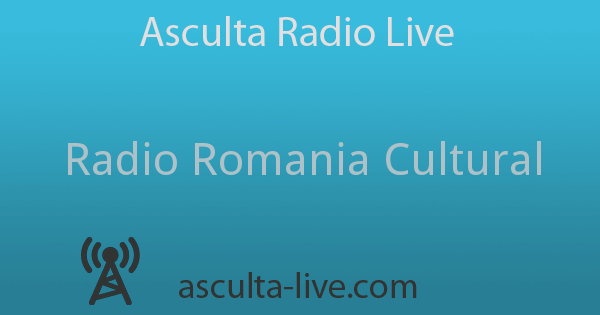 Radio Romania Cultural Asculta Radio Live