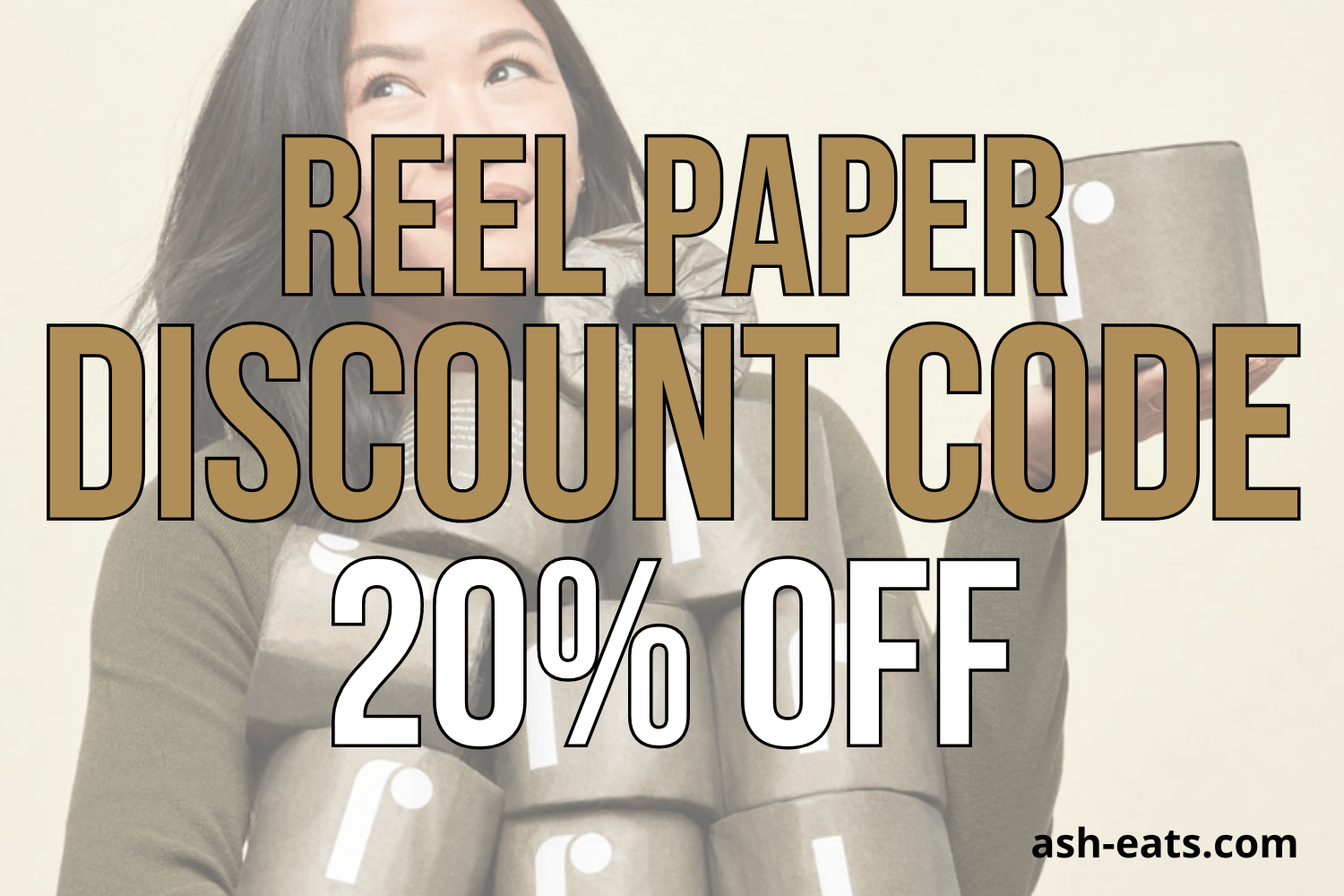 Reel Paper Discount Code ASHLEYR for 20 Off
