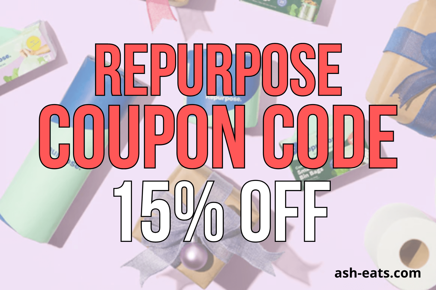Repurpose Coupon Code ASHLEYR for 15 Off