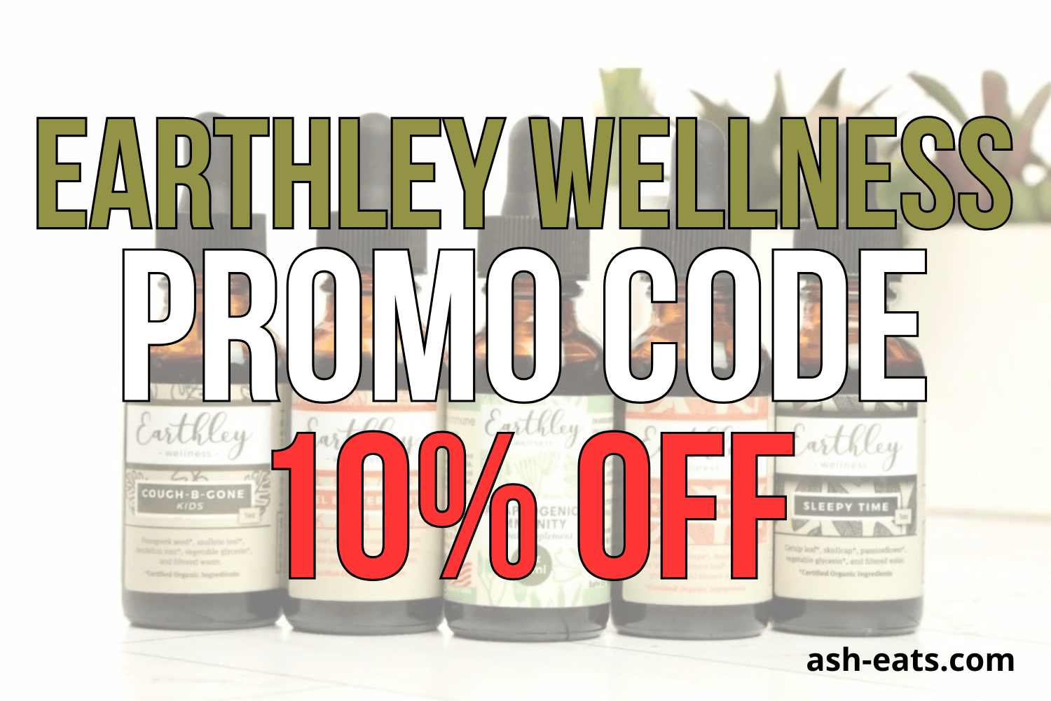 Earthley Wellness Promo Code ASHLEYR10 for 10 Off