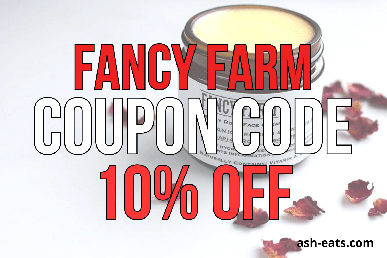 Fancy Farm Skincare Coupon Code ASHLEYR for 10 Off