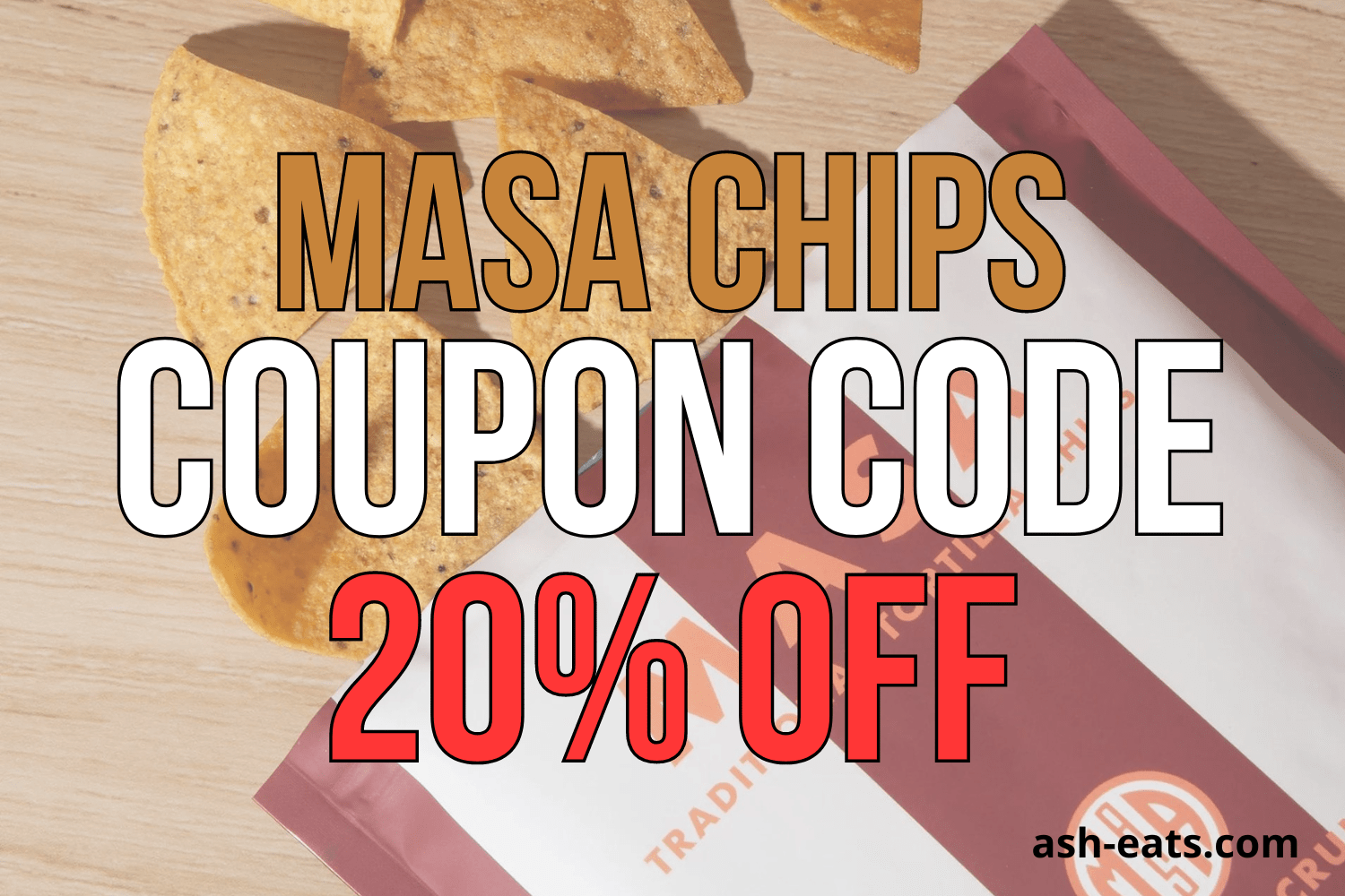 Masa Chips Coupon Code ASHLEYR for 20 Off