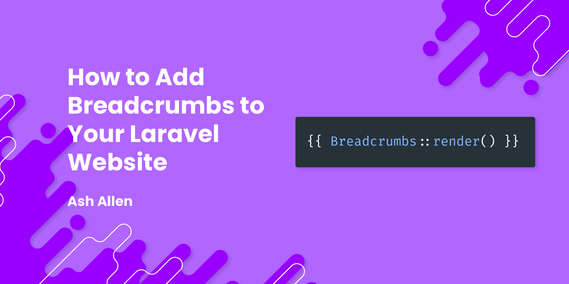 How to Add Breadcrumbs to Your Laravel si... Ash Allen Design